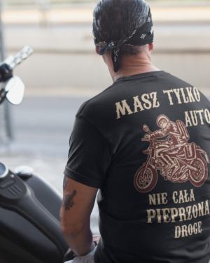 Koszulka Motocyklowa masz tylko auto