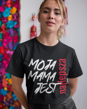 Koszulka Moja Mama Jest Najlepsza